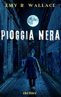 Emy R. Wallace - le strade del crimine Vol. 1. Pioggia Nera (2024)