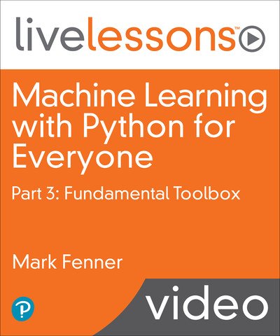 Machine Learning with Python for Everyone, Part 3: Fundamental Toolbox