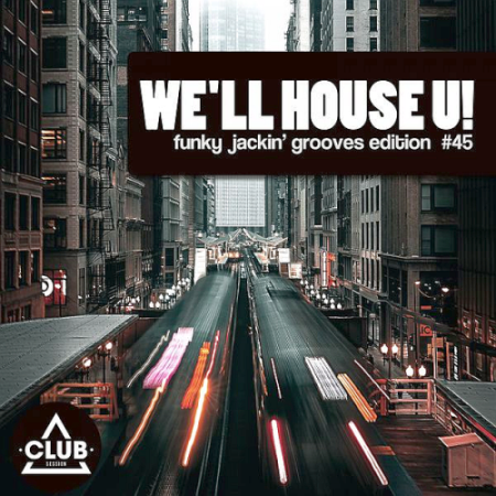 VA - Well House U - Funky Jackin Grooves Edition Vol. 45 (2020)