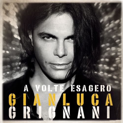 Gianluca Grignani - A volte esagero [Album] (2015) .mp3 -320 Kbps