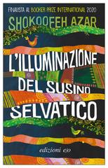 Shokoofeh Azar – L’illuminazione del susino selvatico (2020)