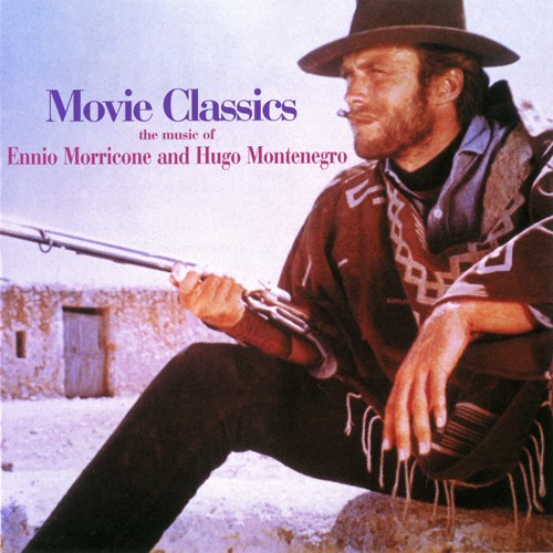 Ennio Morricone & Hugo Montenegro - Movie Classics - The Music of Ennio Morricone and Hugo Montenegro (1996) FLAC LossLess