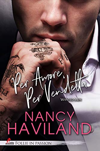 Nancy Haviland – Per amore, per vendetta: Wanted man #1 (2021)