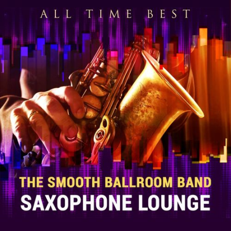 VA   All Time Best: Saxophone Lounge (2015)
