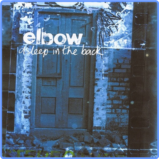 Elbow - Asleep in the Back (Deluxe Edition, 4CD, 2021) FLAC LossLess
