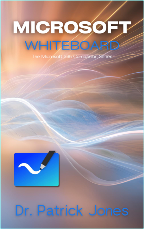 Microsoft Whiteboard The Microsoft 365 Companion Series