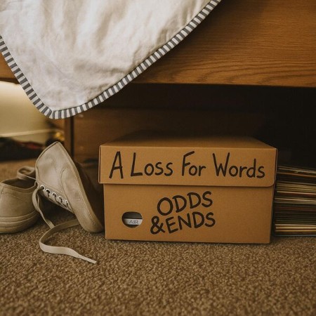A Loss For Words - Odds & Ends (2025)