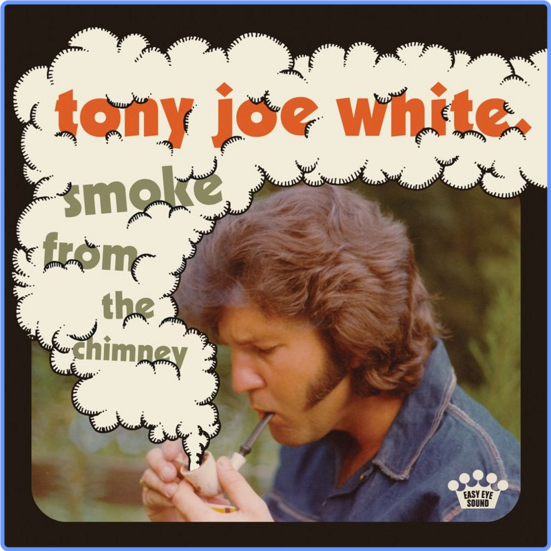Tony Joe White - Smoke From The Chimney (Album, Easy Eye Sound, 2021) FLAC LossLess