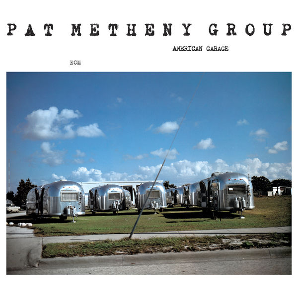 Pat Metheny Group - American Garage (1979 Jazz Fusion) [Flac 24-96]  Qg53hfi0ga1d