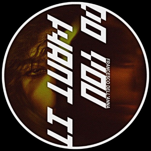 Francesco Dell'Anna - Do You Want it (2026) MP3
