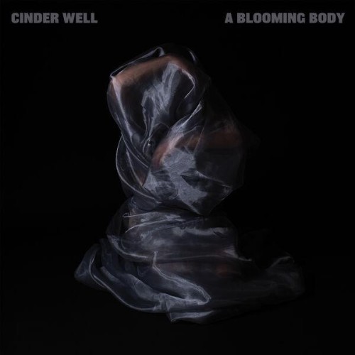 Cinder Well - A Blooming Body (2026) FLAC
