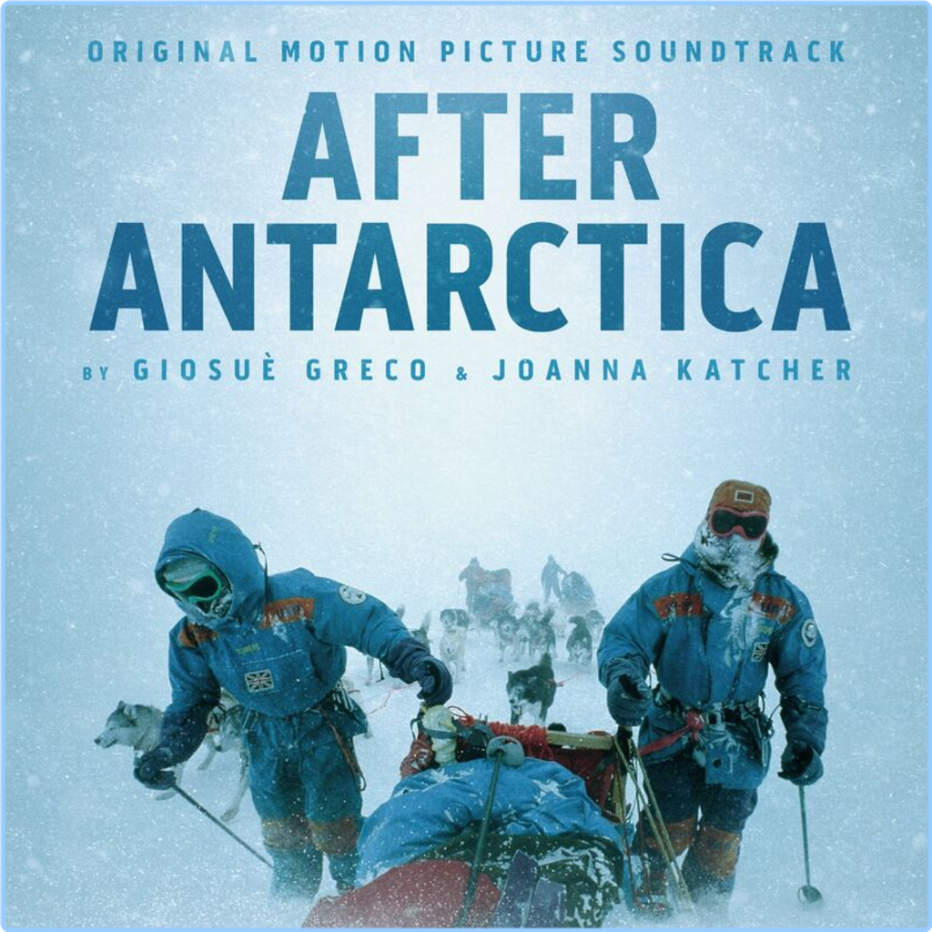 Giosuè Greco After Antarctica Original Motion Picture Soundtrack (2024) [320 Kbps] 6oj7k03witzf