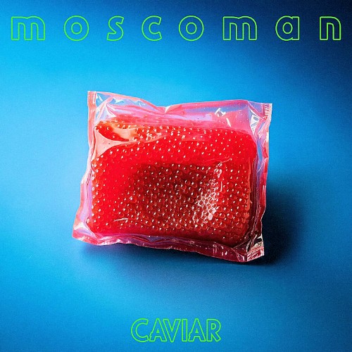 Moscoman, Talee - Caviar (2025)