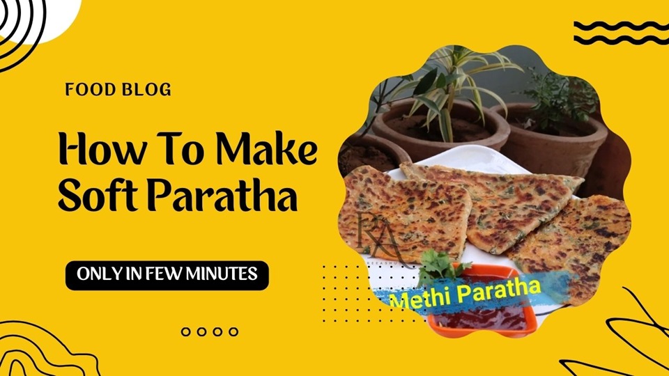 How To Make Soft Paratha : A Step-by-Step Guide Of Soft Paratha How To Make Soft Paratha : A Step-by-Step Guide Of Soft Paratha