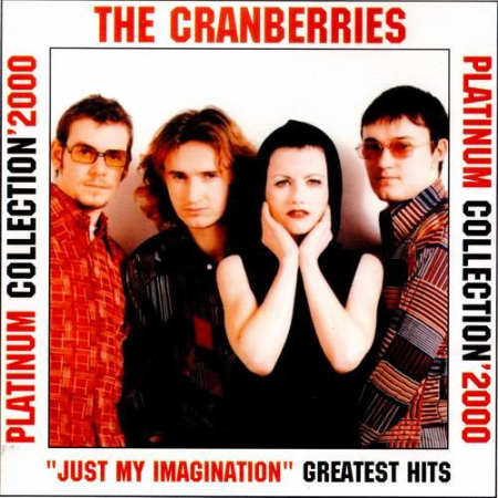 The Cranberries - Just My Imagination - Greatest Hits Platinum Collection (2000) MP3