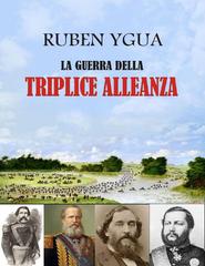 Ruben Ygua – La guerra della Triplice Alleanza (2024)