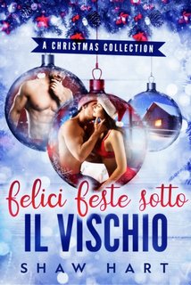 Shaw Hart - Felici Feste sotto il vischio. Collezione (2023)