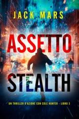 Jack Mars – Assetto Stealth (Cole Hunter Libro 3) (2025)