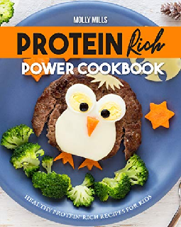 Protein Rich Power Cookbook Healthy Protein-Rich Recipes for Kids