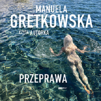 Manuela Gretkowska - Przeprawa (2023)