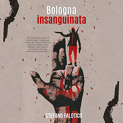 Stefano Falotico - Bologna insanguinata (2021) (mp3 - 128 kbps)