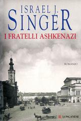 Israel Joshua Singer (Israel J. Singer) – I Fratelli Ashkenazi (2015)