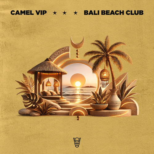 Camel VIP / Bali Beach Club (2026)