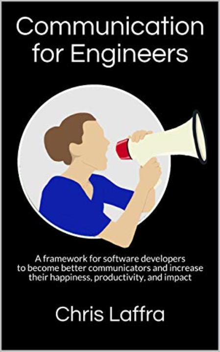 Communication for Engineers: A framework for software developers to become better communicators