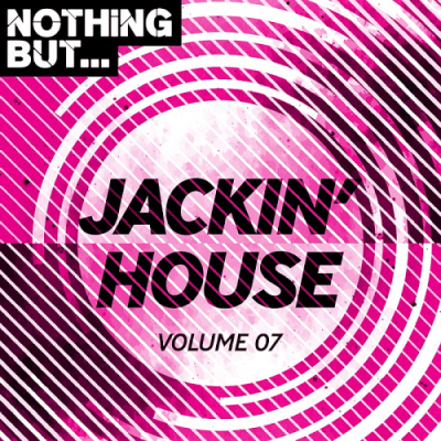 VA - Nothing But... Jackin' House Vol. 07 (2018)