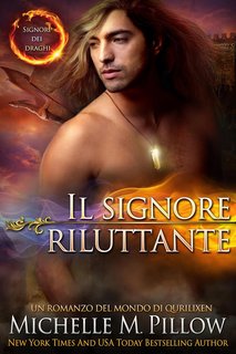 Michelle M. Pillow - Il signore riluttante. Un romanzo del Mondo di Qurilixen (Signori dei draghi Vol. 7) (2025)