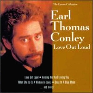 Earl Thomas Conley - Discography (NEW) Earl-Thomas-Conley-Love-Out-Loud