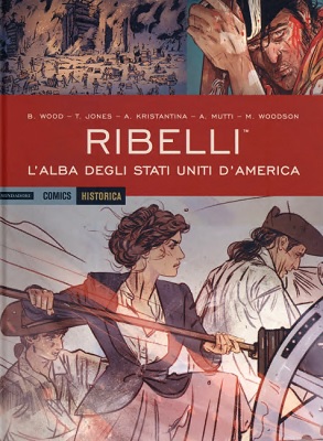 Historica N.77 – Ribelli – L’Alba degli Stati Uniti D’America (Marzo 2019)