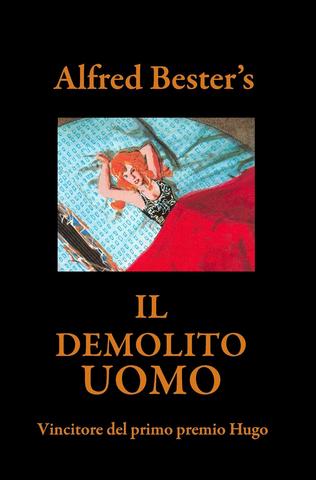 Alfred Bester – Il demolito uomo. Vincitore del primo premio Hugo (2026) Alfred Bester – Il demolito uomo. Vincitore del primo premio Hugo (2026)