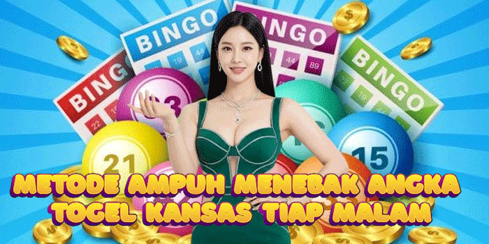 Metode Ampuh Menebak Angka Togel Kansas Tiap Malam