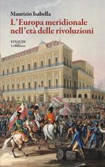 Maurizio Isabella – L’Europa meridionale nell’età delle rivoluzioni (2026)