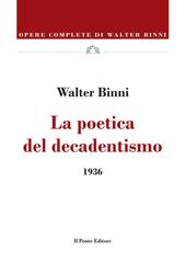 Walter Binni – La poetica del decadentismo. 1936 (2026)