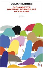 Julian Barnes – Diciassette diverse possibilità di fallire (2025)
