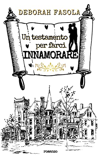Deborah Fasola – Un testamento per farci innamorare (2021)