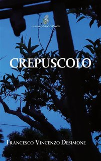 Francesco Vincenzo Desimone - Crepuscolo (2024)