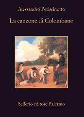 Alessandro Perissinotto – La canzone di Colombano (2017)