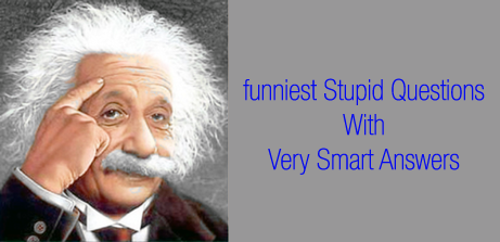 funniest-Stupid-Questions-With-Very-Smar