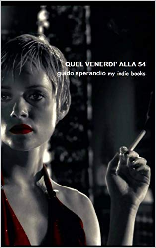Guido Sperandio – Quel venerdì alla 54 (2020) Guido Sperandio – Quel venerdì alla 54 (2020)
