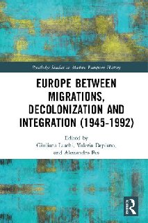 Europe between Migrations, Decolonization and Integration (1945-1992)
