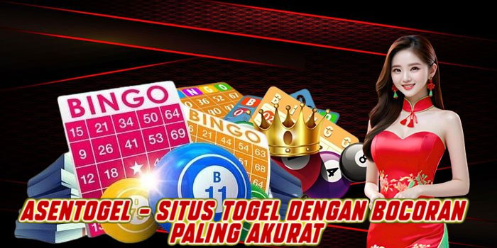 Asentogel – Situs Togel Dengan Bocoran Paling Akurat
