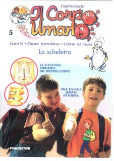 Esplorando il corpo umano N. 5 - Lo scheletro Luglio 2009