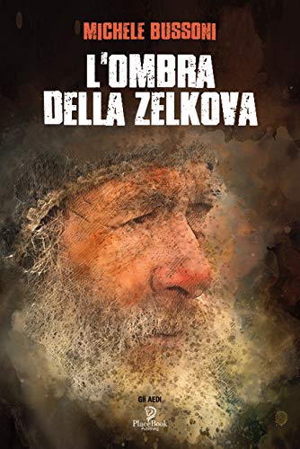 Michele Bussoni – L’ombra della Zelkova (2021)
