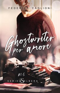 Federica Caglioni - Solberg Vol. 1.5. Ghostwriter per amore (2024)