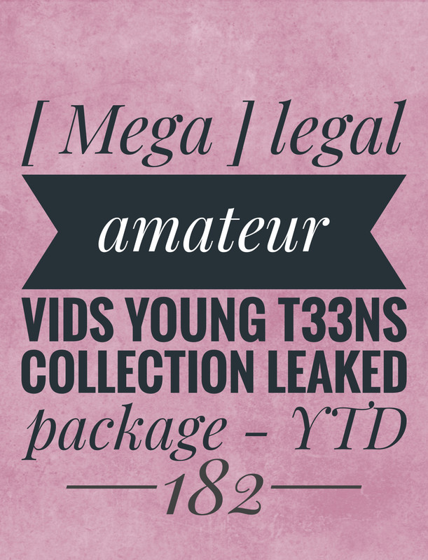 [ Mega ] legal amateur vids young t33ns collection leaked package - YTD182 leaked image 