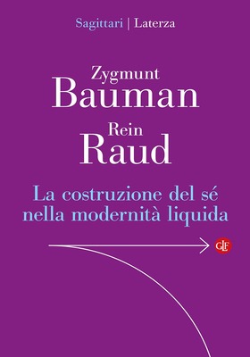 Zygmunt Bauman, Rein Raud - La costruzione del sé nella modernità liquida (2025)