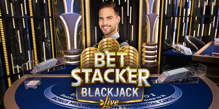 Strategi Jitu Mendapatkan Jackpot Di Bet Stacker Blackjack Live